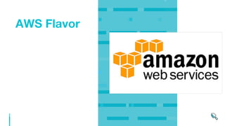 AWS Flavor
 