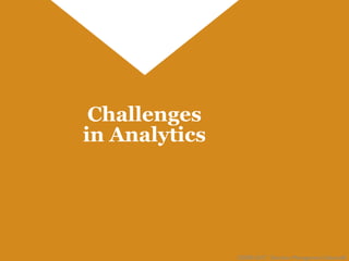 Challenges
in Analytics
©2009-2017 Decision Management Solutions9
 