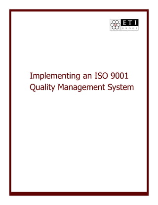 Implementing an ISO 9001
Quality Management System
 