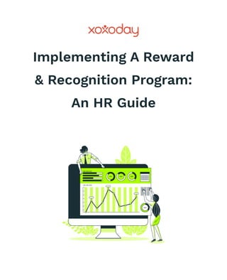 Implementing A Reward
& Recognition Program:
An HR Guide
 