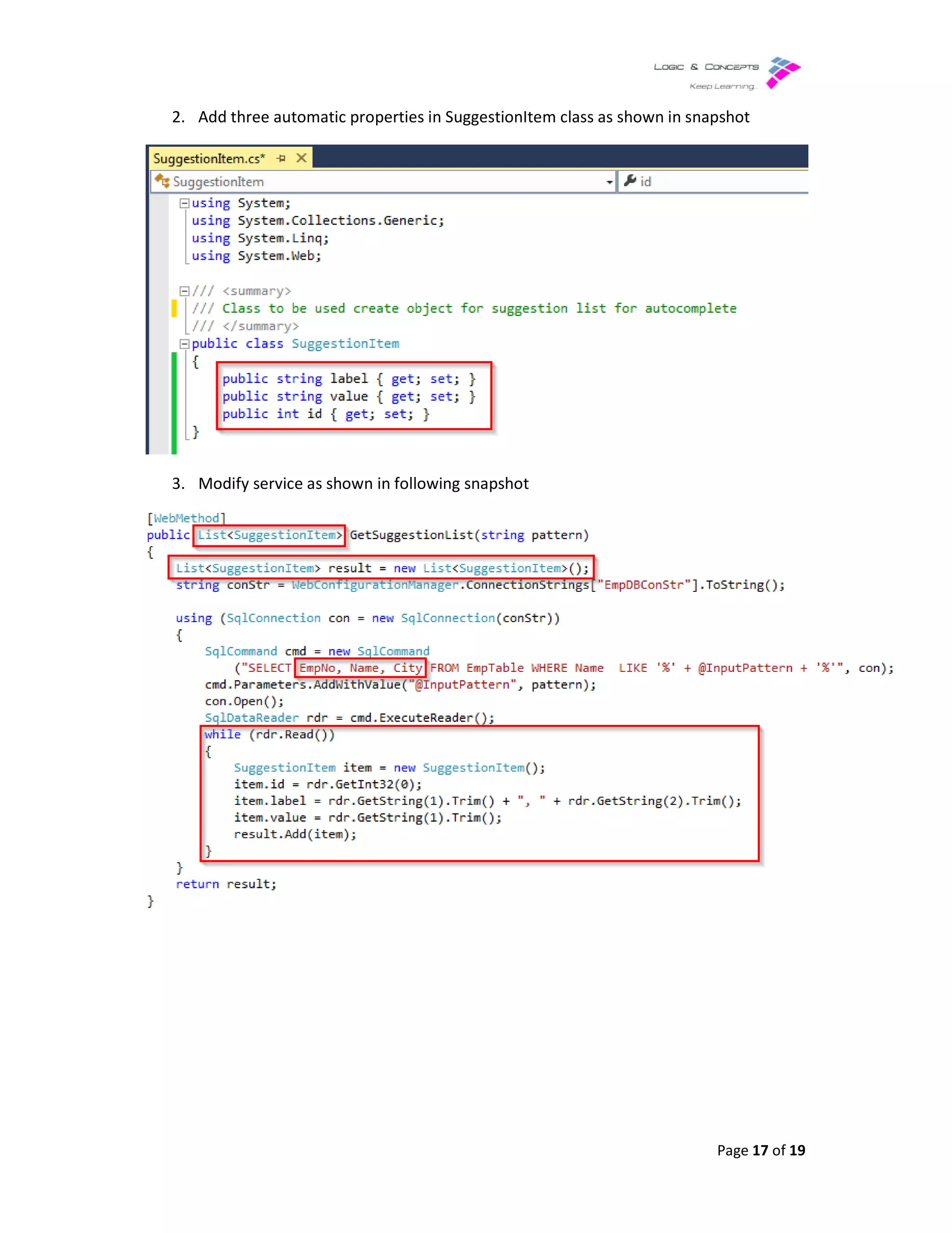 2. Add three automatic properties
3. Modify service as shown in following snapshot
ic properties in SuggestionItem class as shown in snapshot
Modify service as shown in following snapshot
Page 17 of 19
in SuggestionItem class as shown in snapshot
 