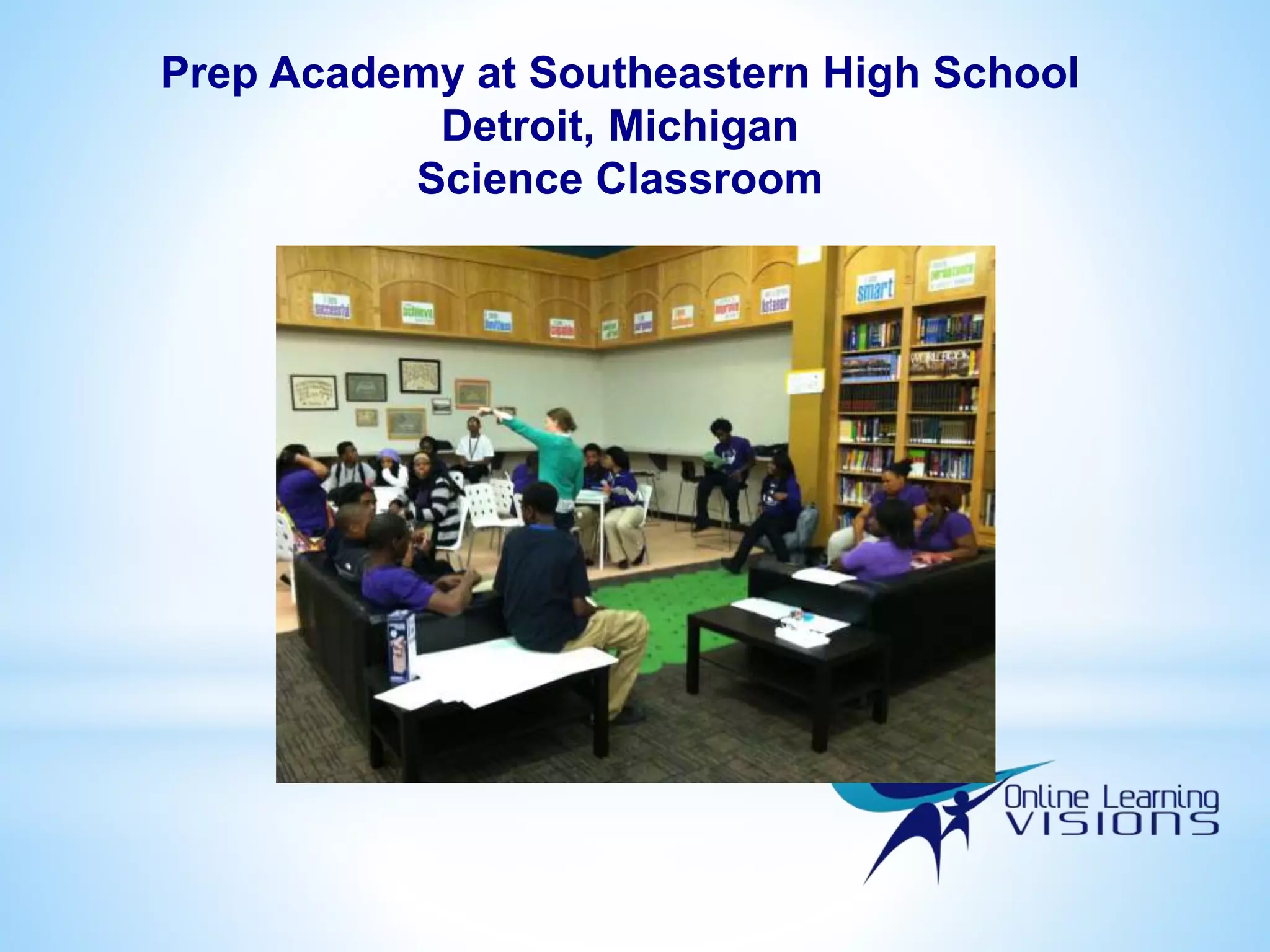 Prep Academy at Southeastern High School
Detroit, Michigan
Science Classroom
 