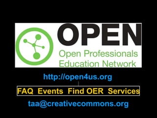 7
5
http://open4us.org
taa@creativecommons.org
FAQ Events Find OER Services
 