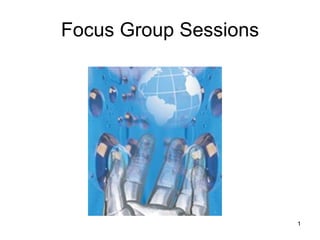 Focus Group Sessions 
