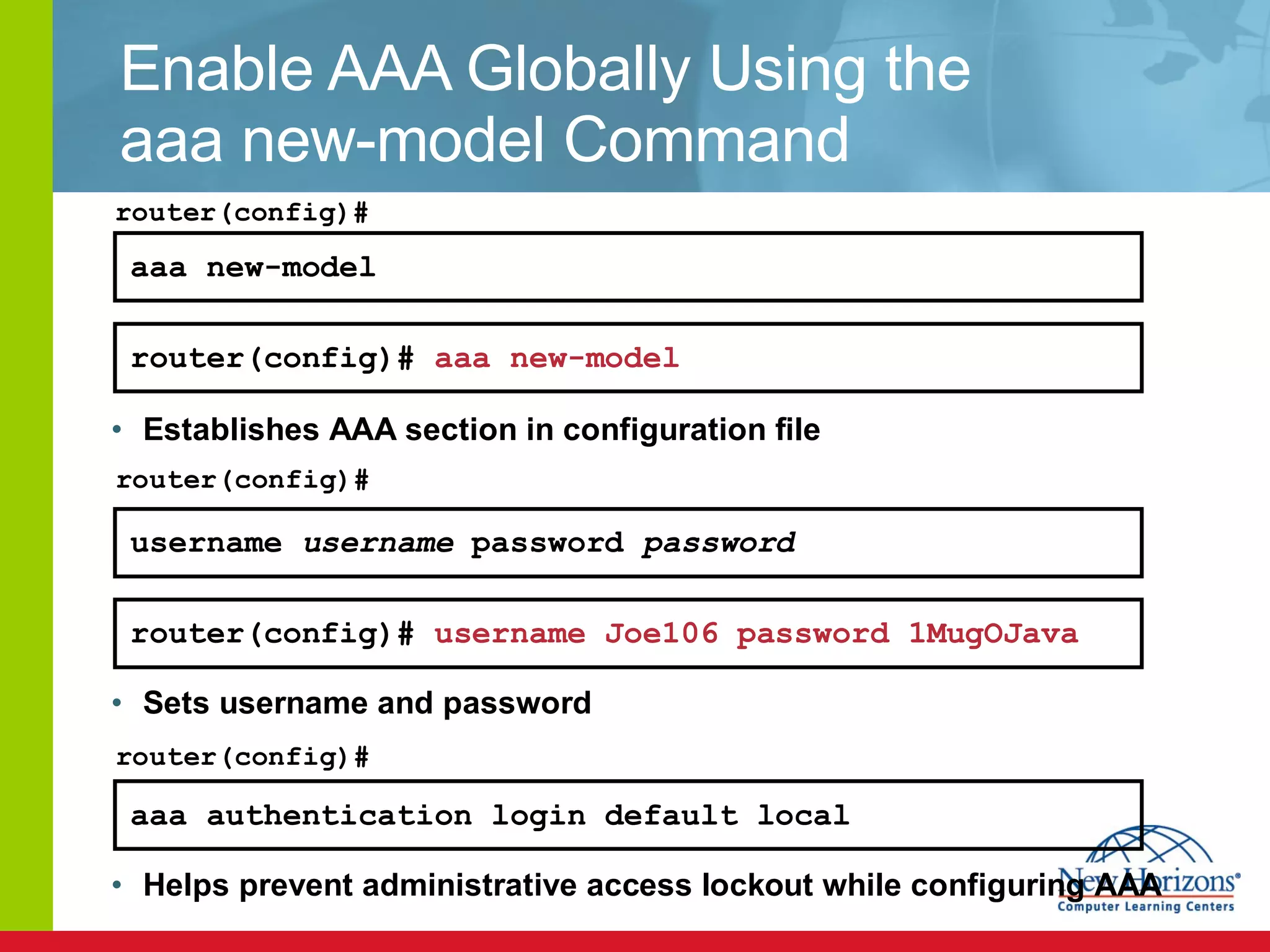Enable AAA Globally Using the aaa new-model Command