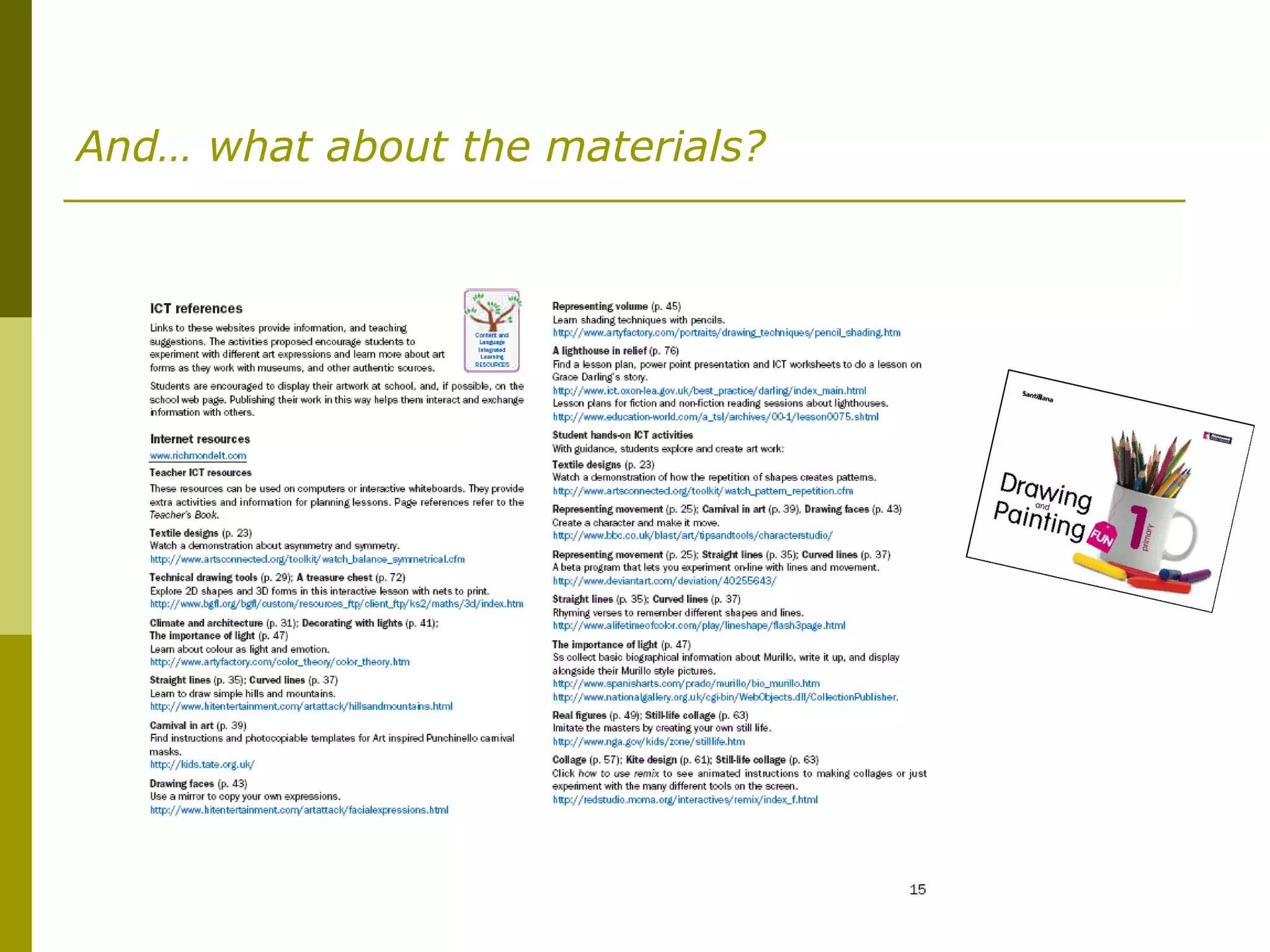 And… what about the materials?
 