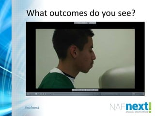 #nafnext
What outcomes do you see?
 