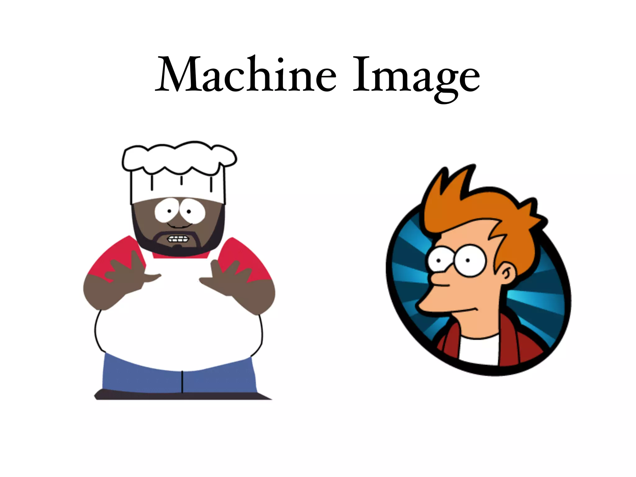 Machine Image
 