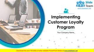 Implementing
Customer Loyalty
Program
Your Company Name
 