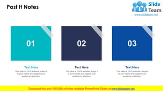 Post It Notes
21
01
This slide is 100% editable. Adapt it
to your needs and capture your
audience's attention.
Text Here
0...