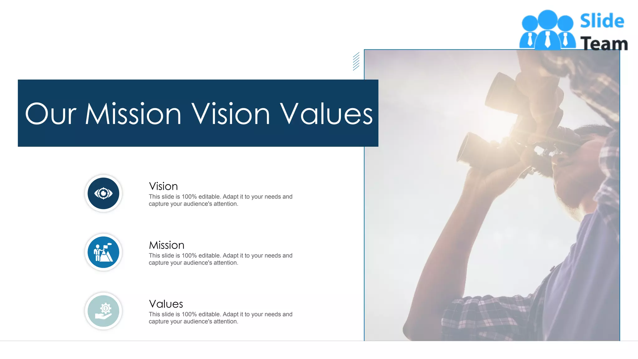 47
Our Mission Vision Values
This slide is 100% editable. Adapt it to your needs and
capture your audience's attention.
Vision
This slide is 100% editable. Adapt it to your needs and
capture your audience's attention.
Mission
This slide is 100% editable. Adapt it to your needs and
capture your audience's attention.
Values
 