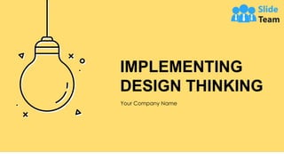 Implementing Design Thinking Powerpoint Presentation Slides | PDF ...