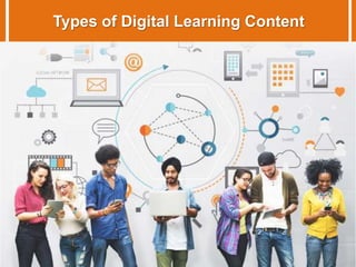 Types of Digital Learning Content
 