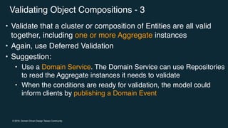 © 2019, Domain Driven Design Taiwan Community
Validating Object Compositions - 3
• Validate that a cluster or composition ...