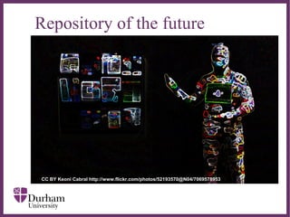 ∂
Repository of the future
CC by http://www.flickr.com/photos/keoni101/7069578953
CC BY Keoni Cabral http://www.flickr.com...