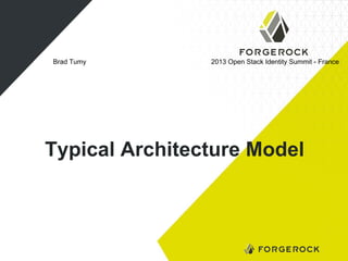 Brad Tumy

2013 Open Stack Identity Summit - France

Typical Architecture Model

 