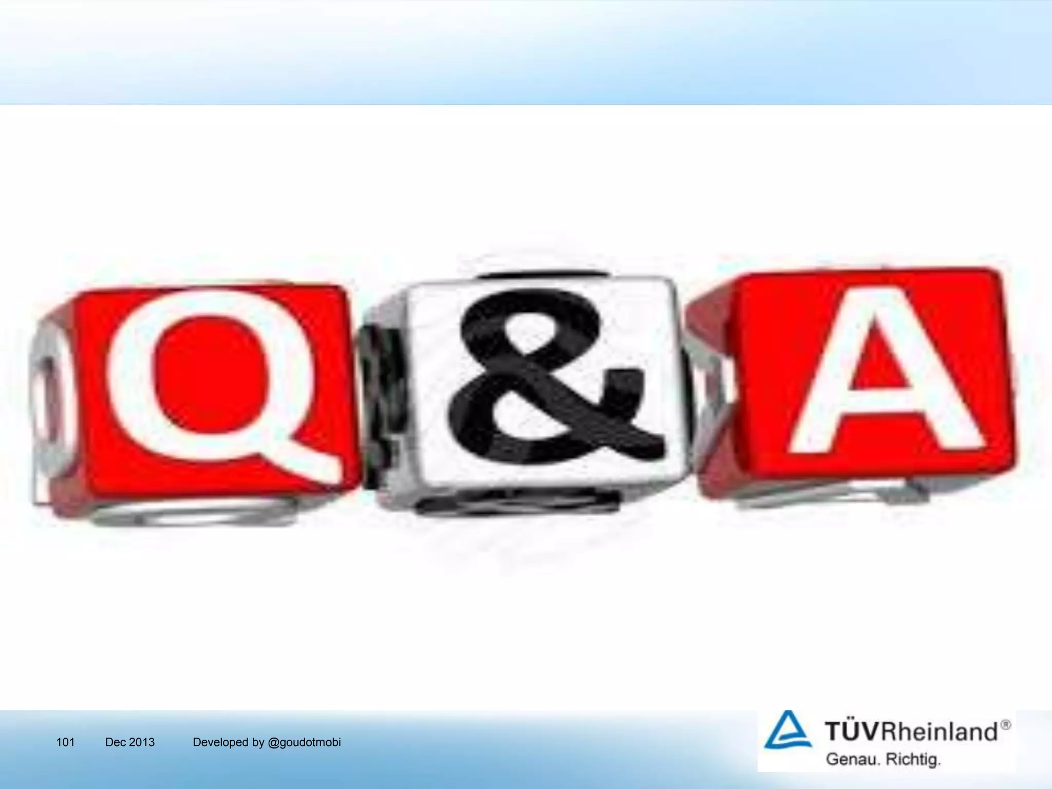 Question and Answer

101

Dec 2013

Developed by @goudotmobi

 