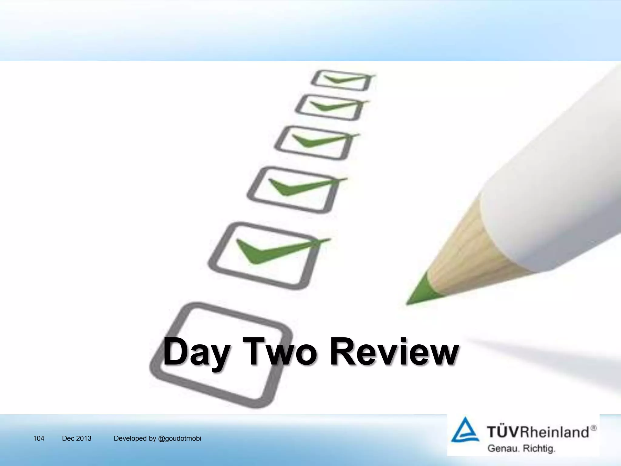 Day Two Review
104

Dec 2013

Developed by @goudotmobi

 