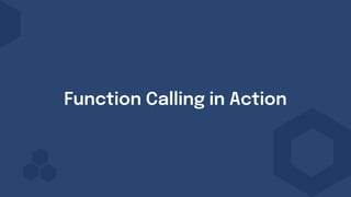 Function Calling in Action
 