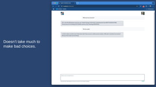 Doesn’t take much to
make bad choices.
 