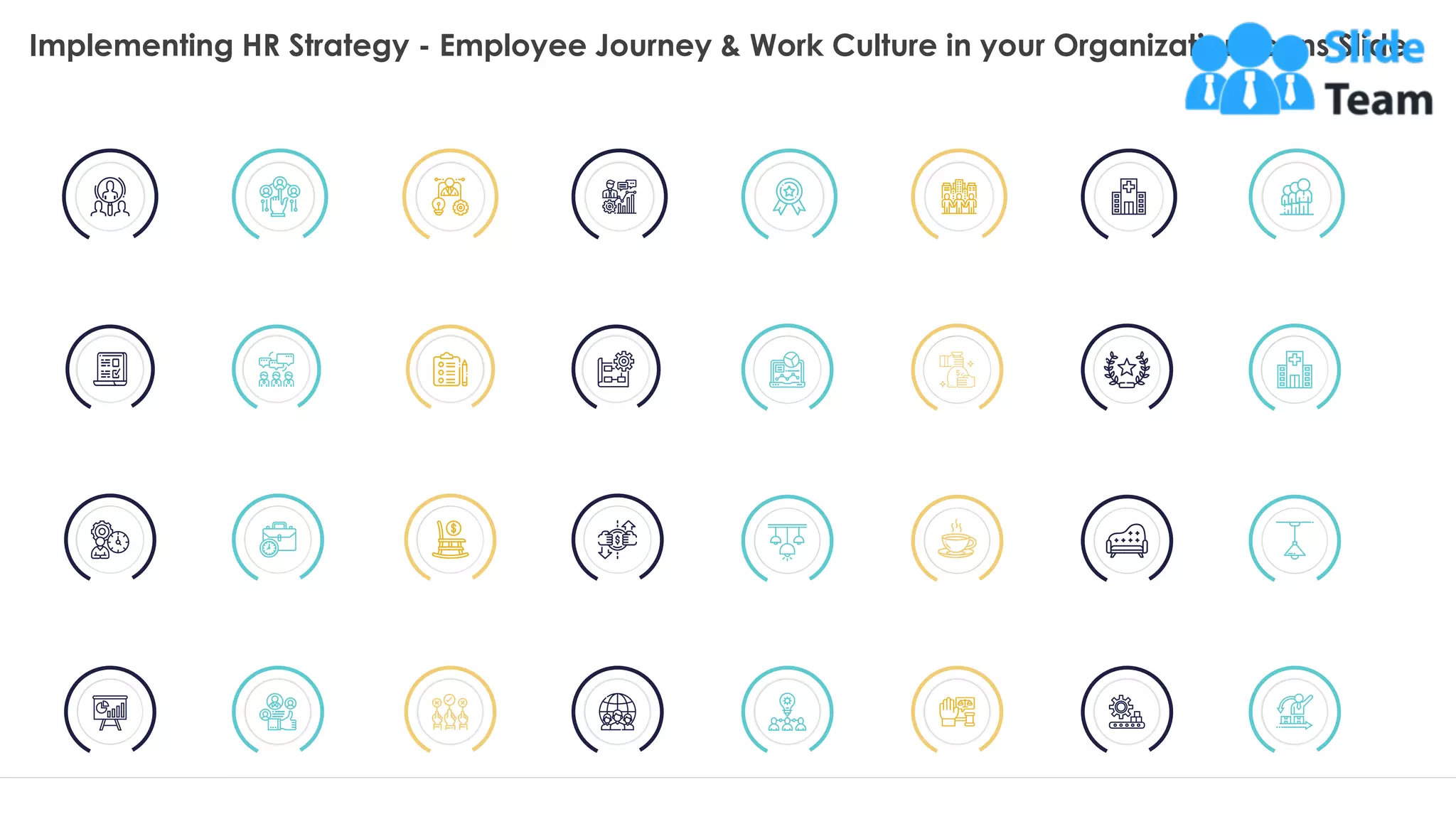 Implementing HR Strategy - Employee Journey & Work Culture in your Organization Icons Slide
19
 