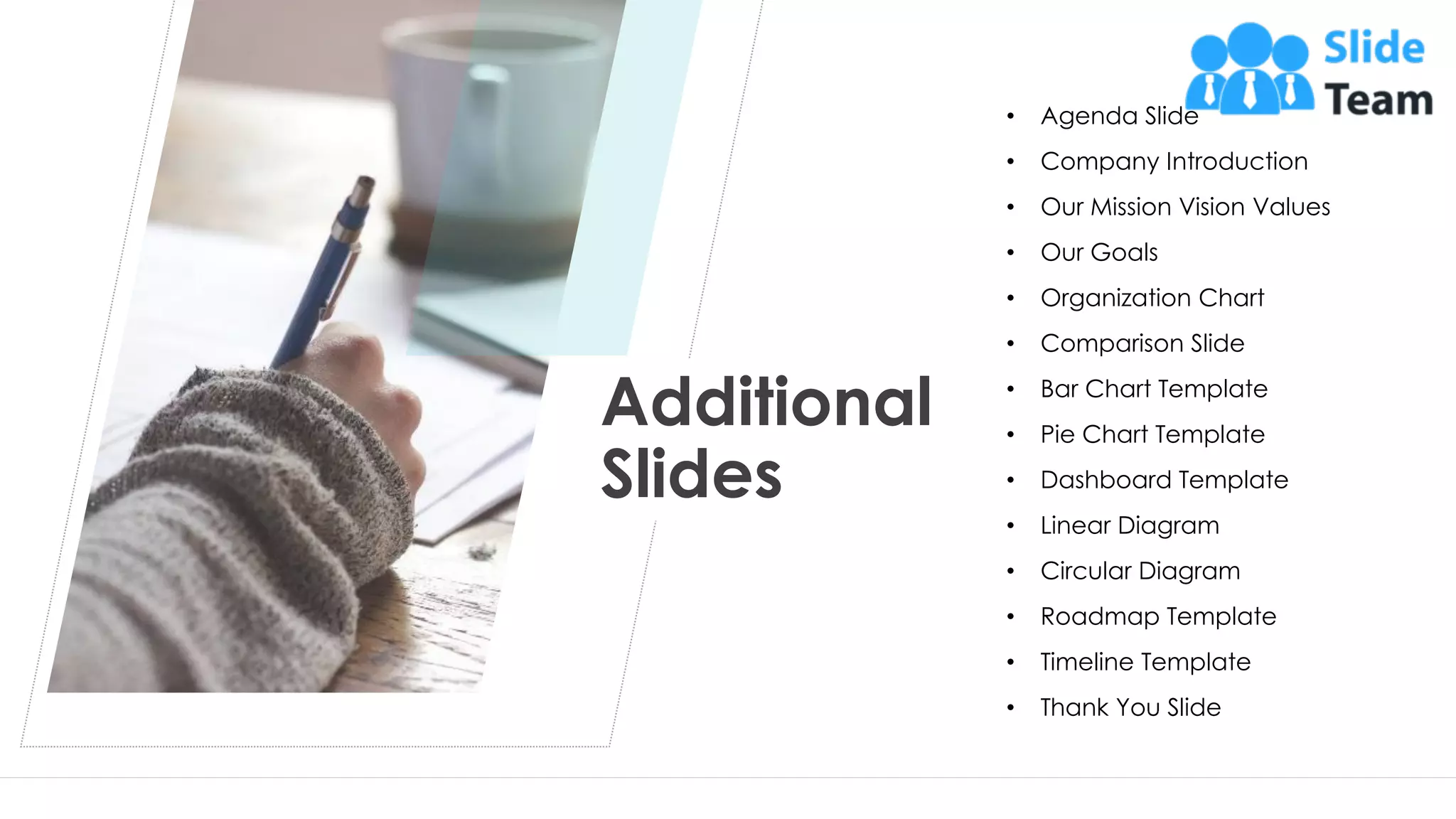 Additional
Slides
20
• Agenda Slide
• Company Introduction
• Our Mission Vision Values
• Our Goals
• Organization Chart
• Comparison Slide
• Bar Chart Template
• Pie Chart Template
• Dashboard Template
• Linear Diagram
• Circular Diagram
• Roadmap Template
• Timeline Template
• Thank You Slide
 
