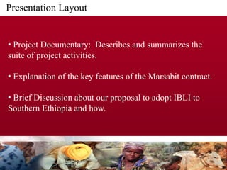 Implementing IBLI in Northern Kenya and investigating feasibility in Southern Ethiopia