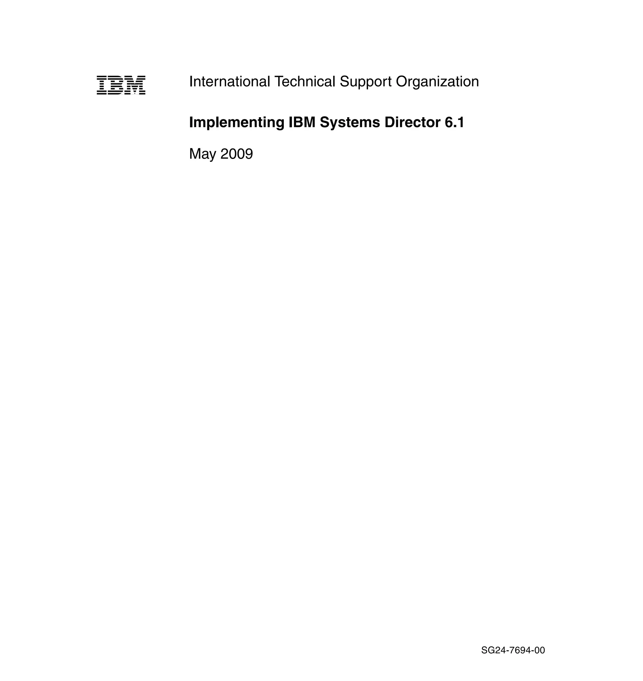 Implementing IBM Systems Director 6.1
May 2009
International Technical Support Organization
SG24-7694-00
 
