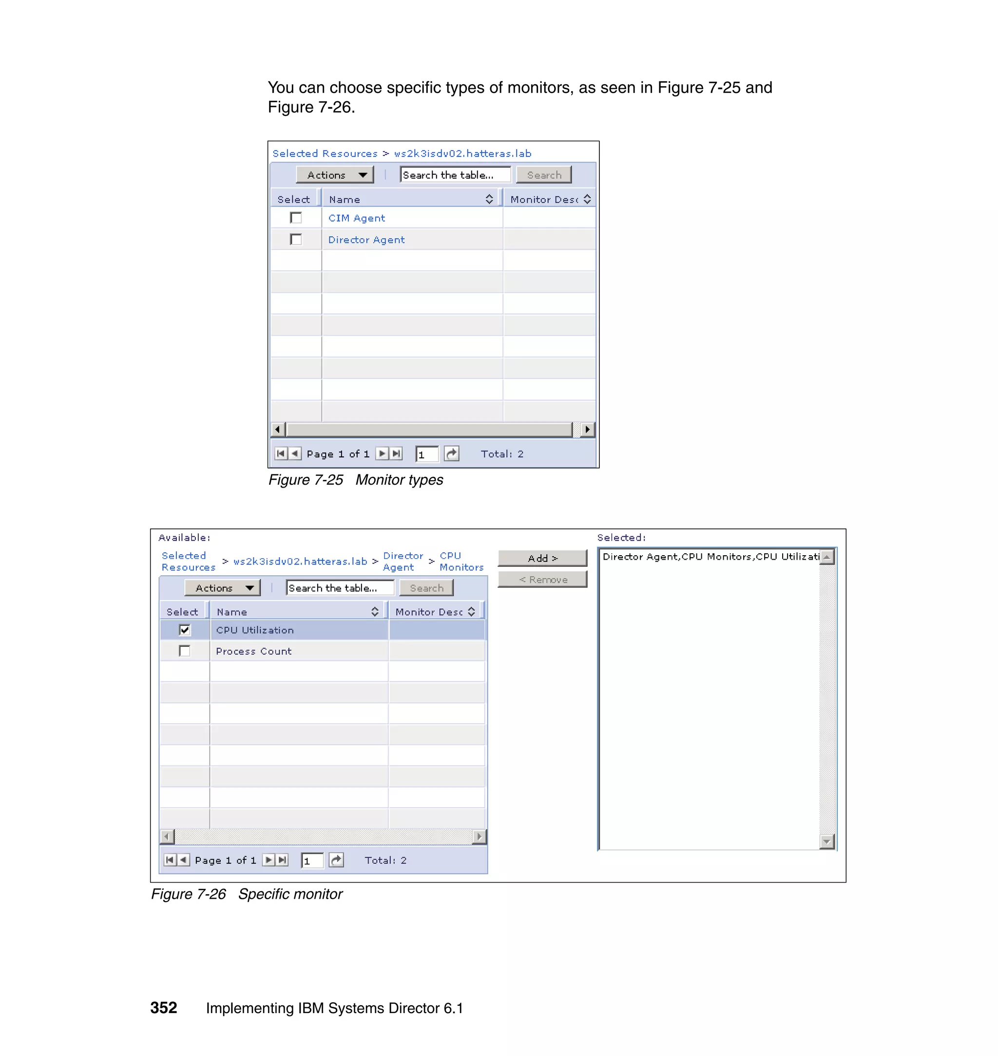 352 Implementing IBM Systems Director 6.1
You can choose specific types of monitors, as seen in Figure 7-25 and
Figure 7-26.
Figure 7-25 Monitor types
Figure 7-26 Specific monitor
 