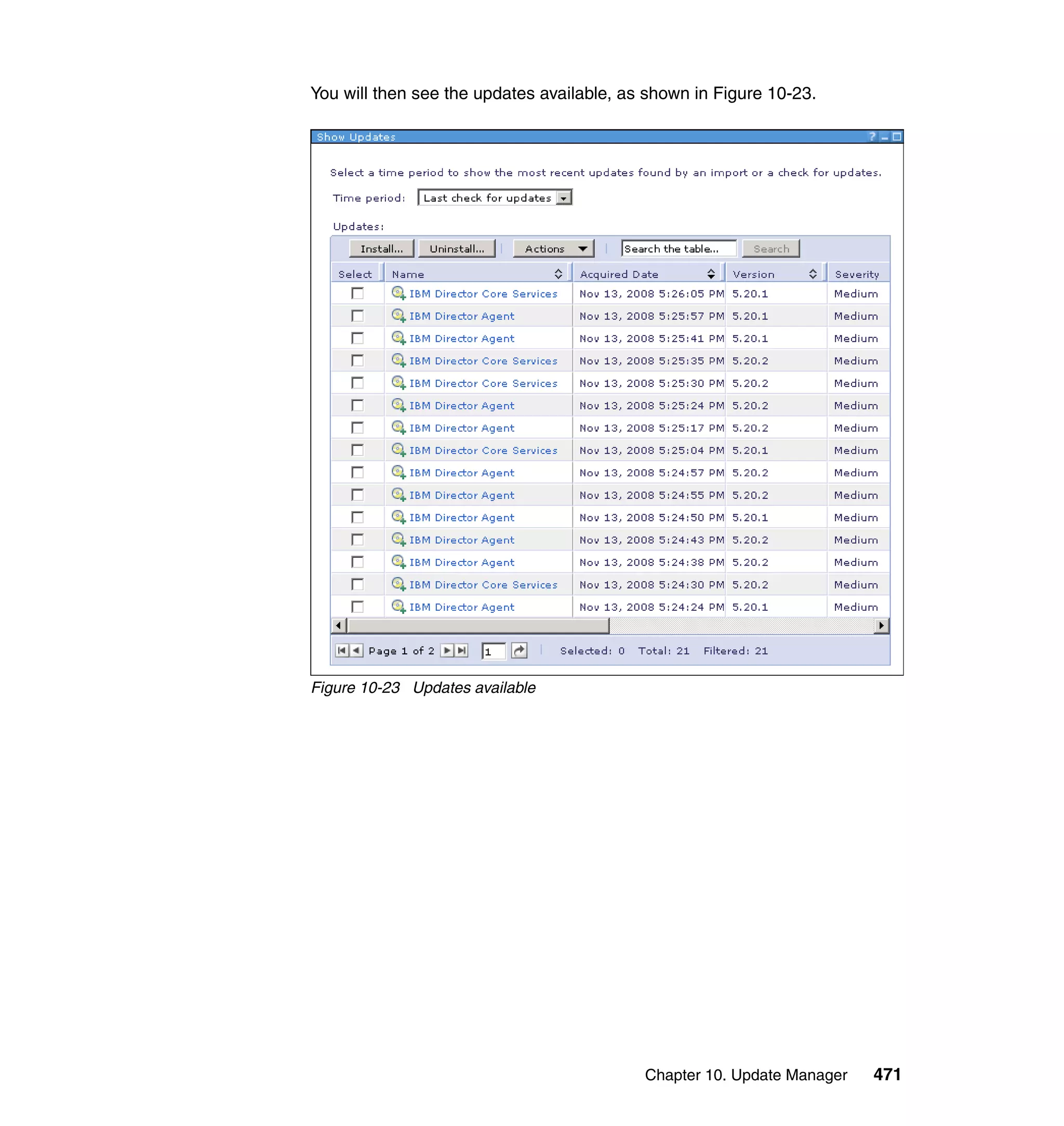 Chapter 10. Update Manager 471
You will then see the updates available, as shown in Figure 10-23.
Figure 10-23 Updates available
 