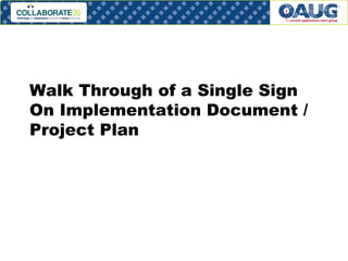 Walk Through of a Single Sign On Implementation Document / Project Plan 