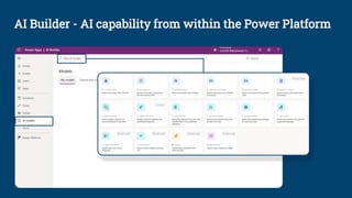 AI Builder - AI capability from within the Power Platform
 