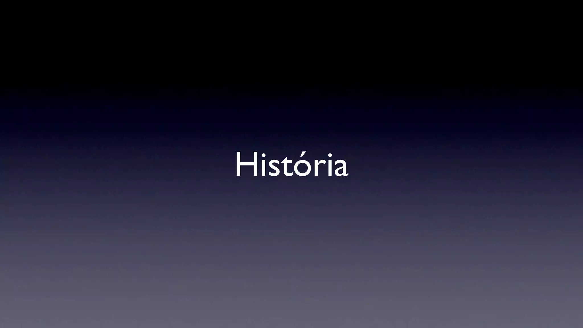 História
 