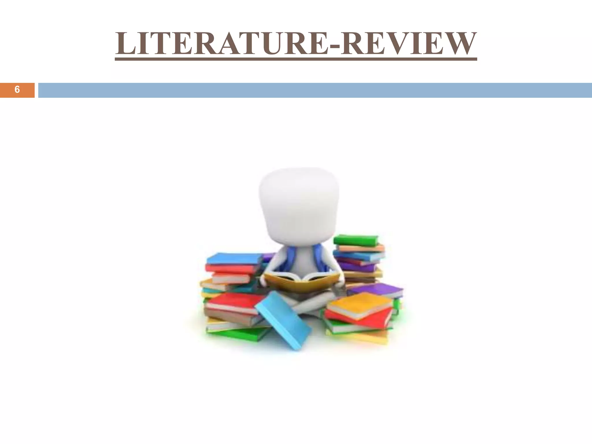 LITERATURE-REVIEW
6
 