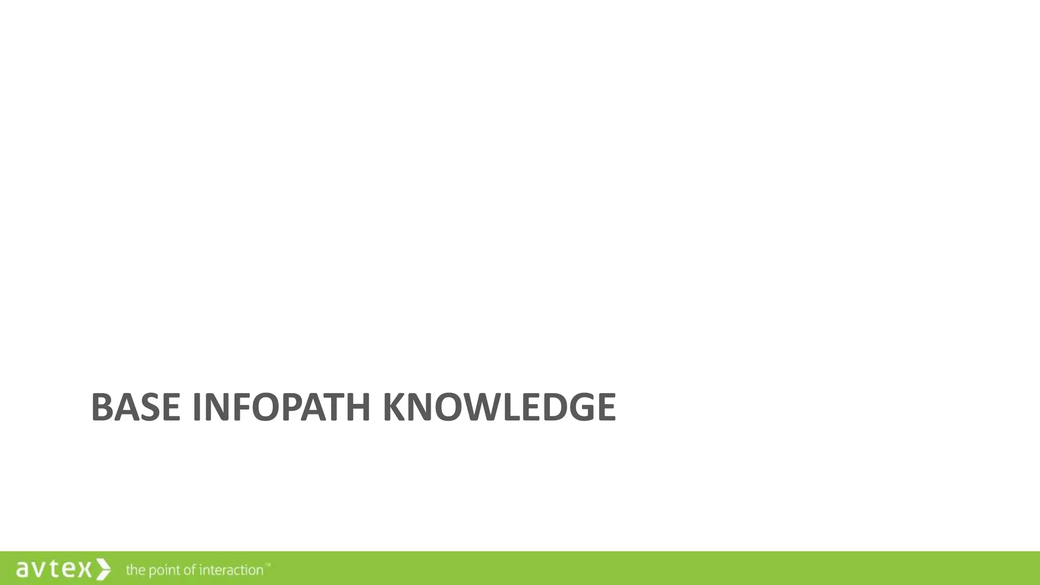 BASE INFOPATH KNOWLEDGE
 