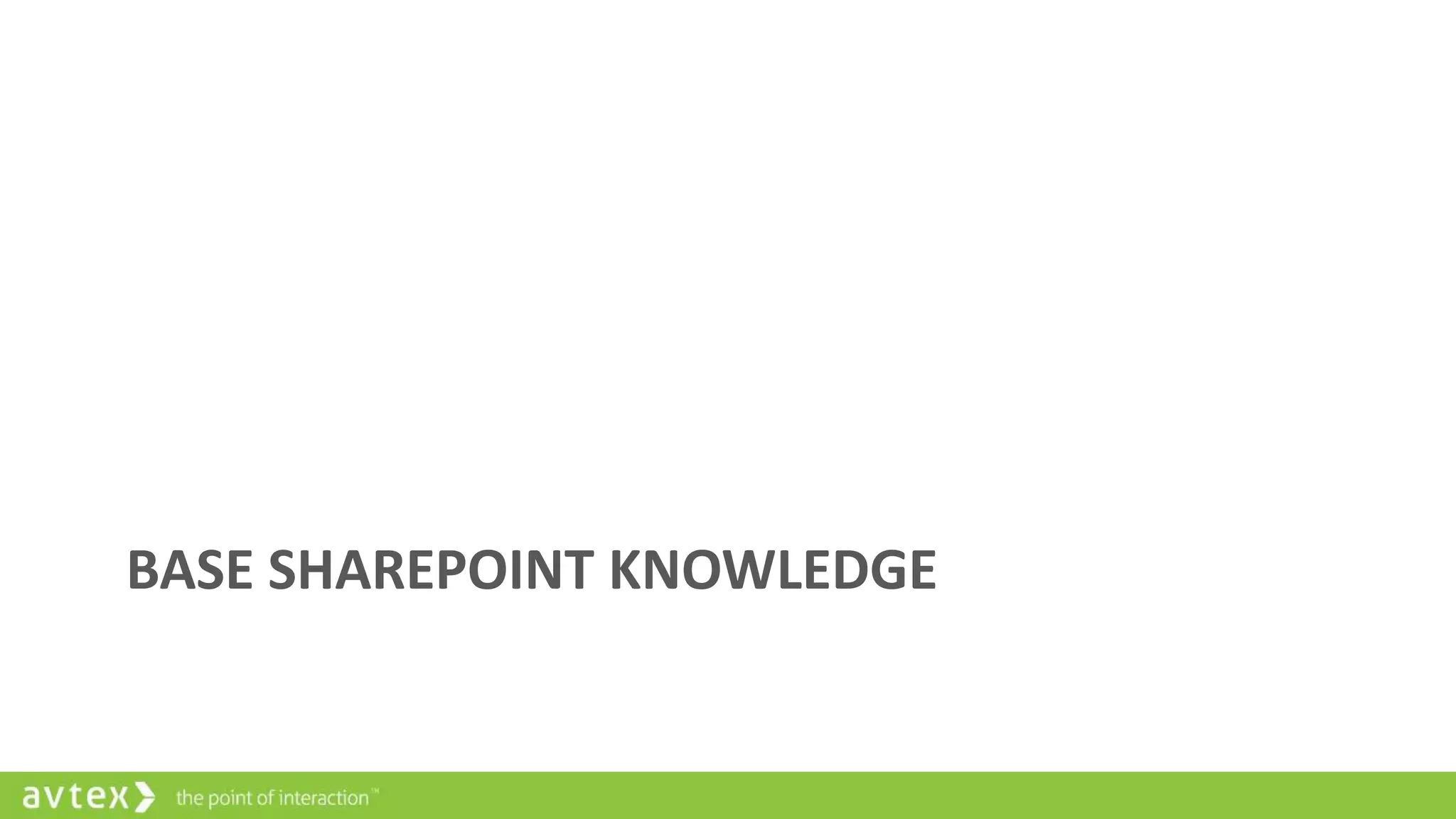 BASE SHAREPOINT KNOWLEDGE
 
