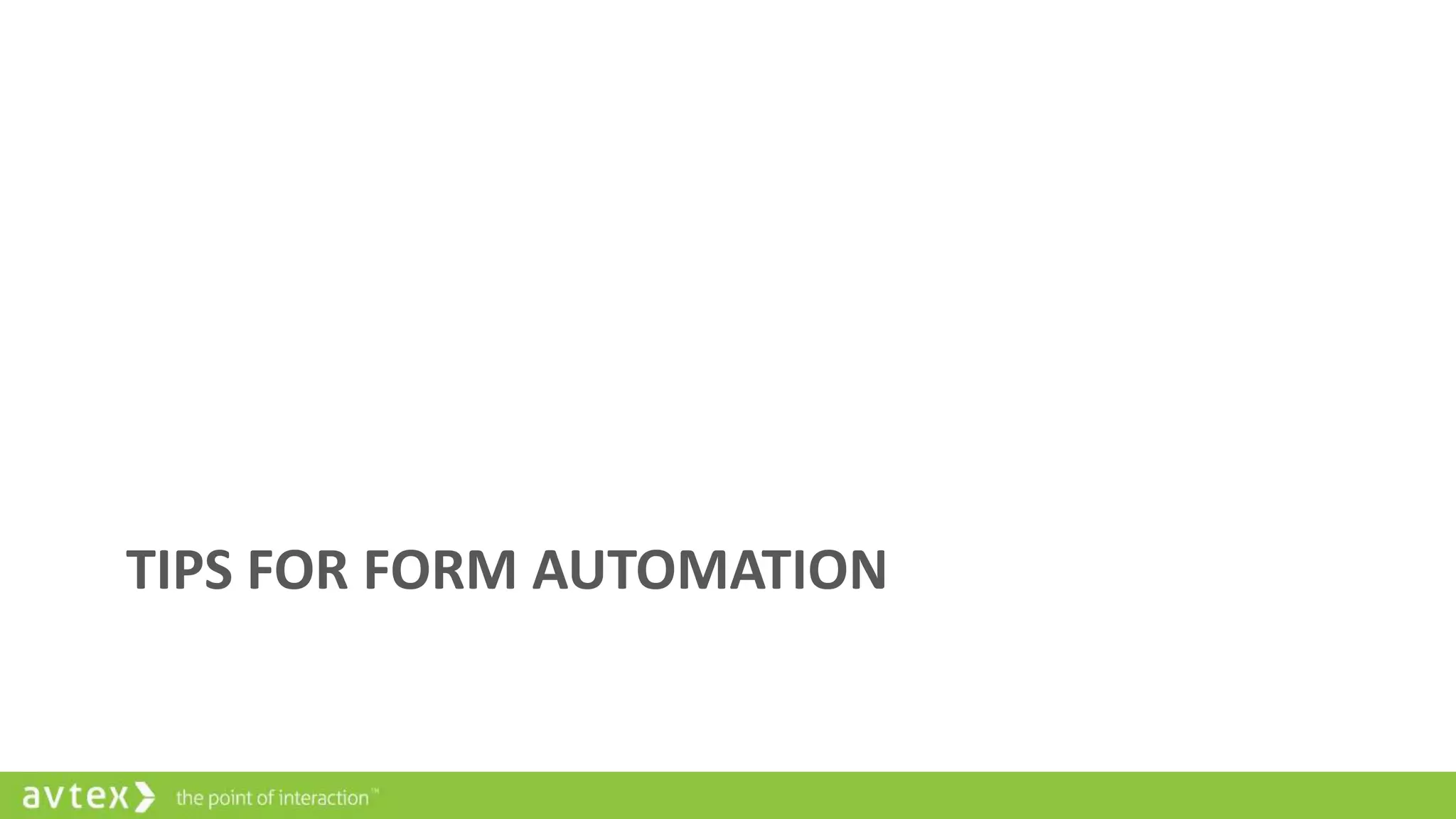 TIPS FOR FORM AUTOMATION
 