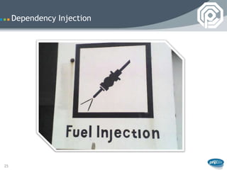 Dependency Injection




25
 