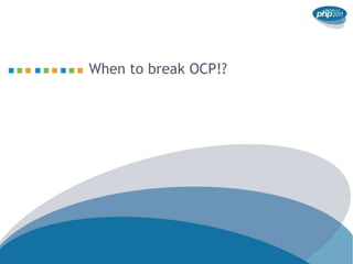 When to break OCP!?
 