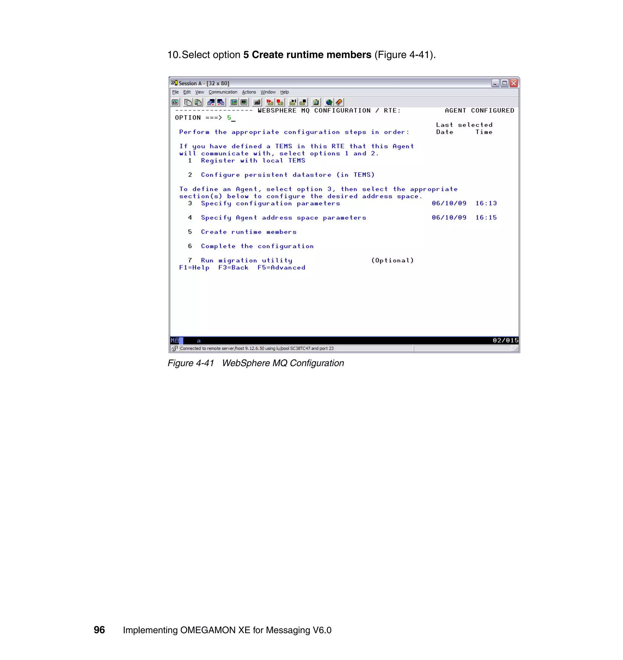 10.Select option 5 Create runtime members (Figure 4-41).




              Figure 4-41 WebSphere MQ Configuration




96   Implementing OMEGAMON XE for Messaging V6.0
 