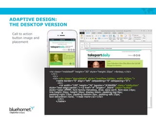 ADAPTIVE DESIGN:
THE DESKTOP VERSION
Call to action
button image and
placement
20
 