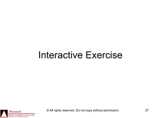 Interactive Exercise




 © All rights reserved. Do not copy without permission.   27
 