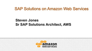 Steven Jones
Sr SAP Solutions Architect, AWS

 