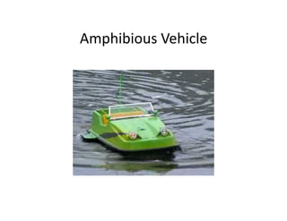 Amphibious	
  Vehicle	
  
 