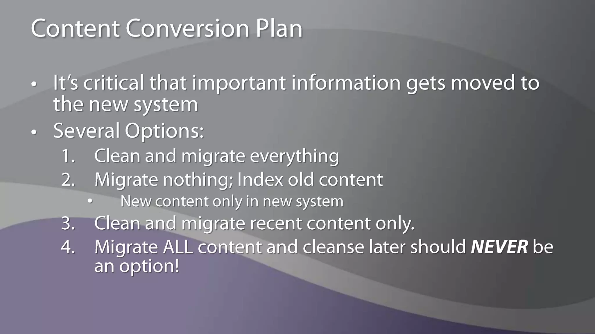 Must-Have Elements to Adoption StrategyCommunication PlanTraining PlanContent Conversion PlanUser Support PlanIncentives and Reward Plan