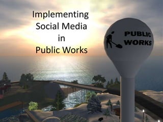 ImplementingSocial Media inPublic Works 