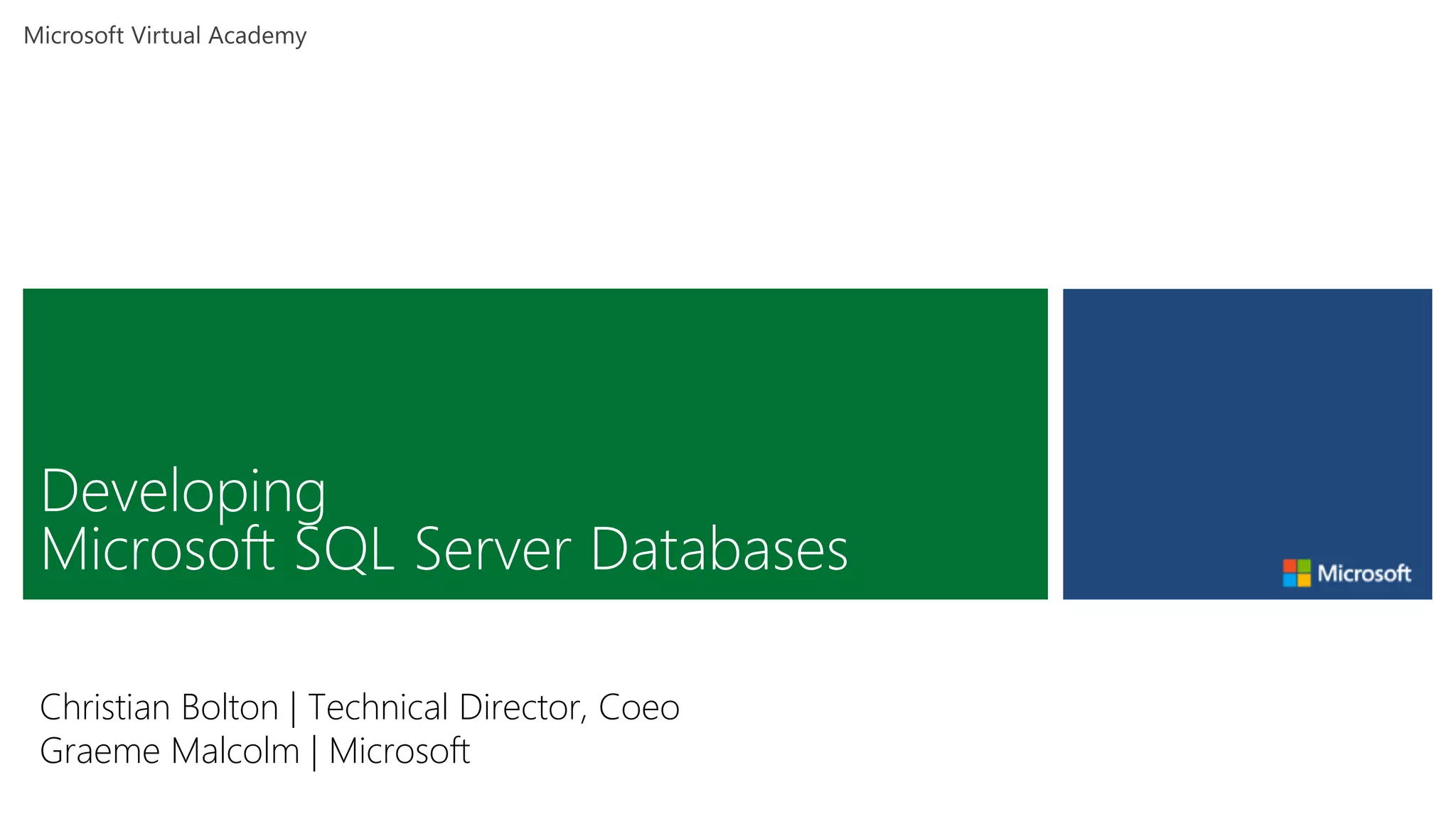 Christian Bolton | Technical Director, Coeo
Graeme Malcolm | Microsoft
 