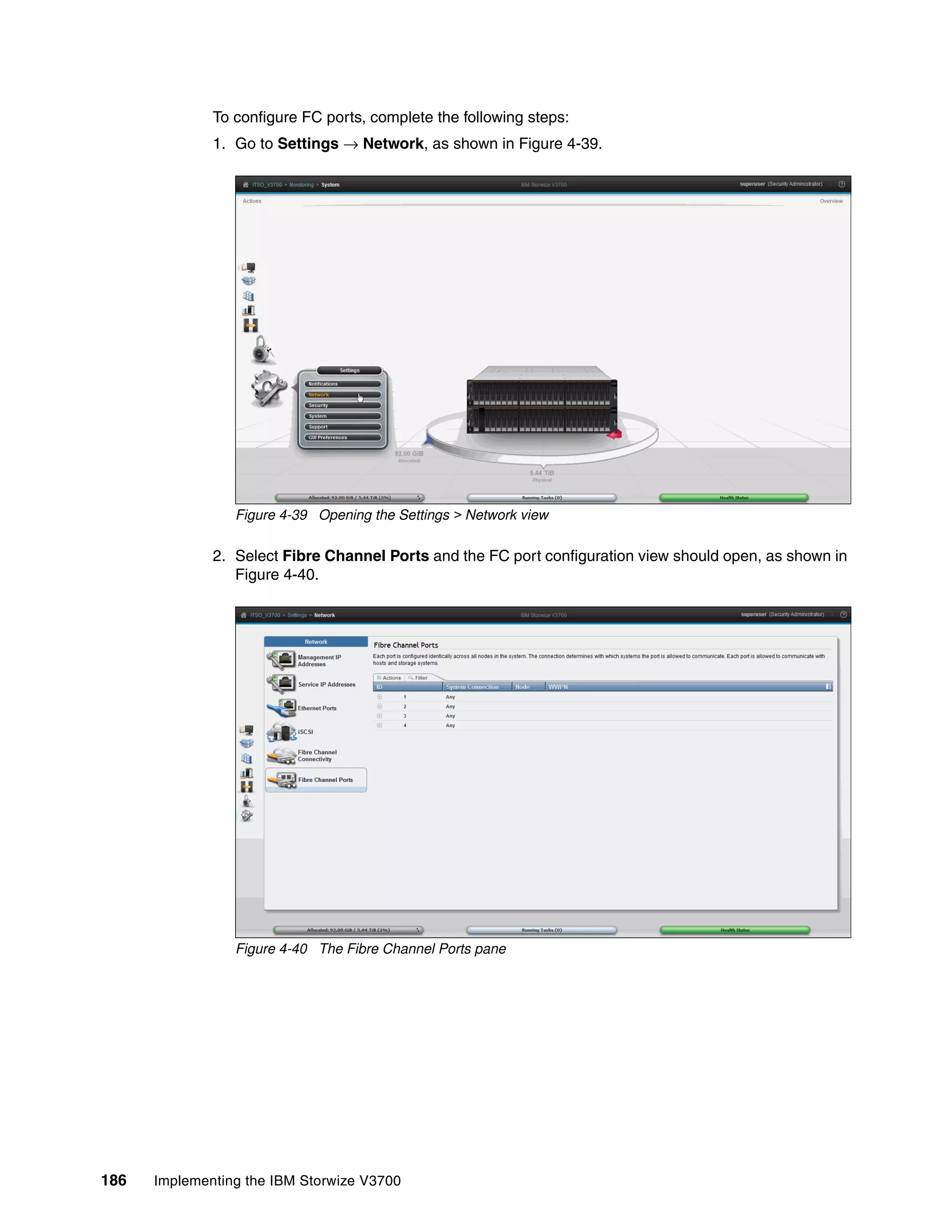 186 Implementing the IBM Storwize V3700
To configure FC ports, complete the following steps:
1. Go to Settings → Network, as shown in Figure 4-39.
Figure 4-39 Opening the Settings > Network view
2. Select Fibre Channel Ports and the FC port configuration view should open, as shown in
Figure 4-40.
Figure 4-40 The Fibre Channel Ports pane
 