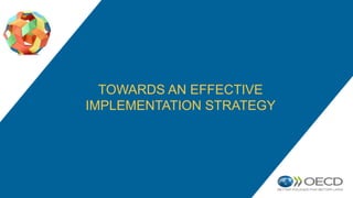 TOWARDS AN EFFECTIVE
IMPLEMENTATION STRATEGY
 