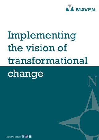 Implementing
  the vision of
  transformational
  change




Share this eBook:
 